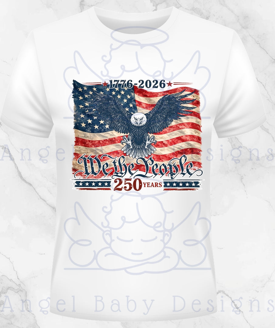 We The People 250 Years Patriotic Eagle Shirt
